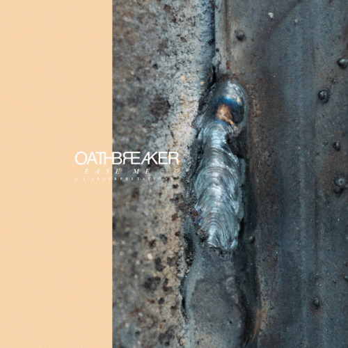 Oathbreaker : Ease Me & 4 Interpretations